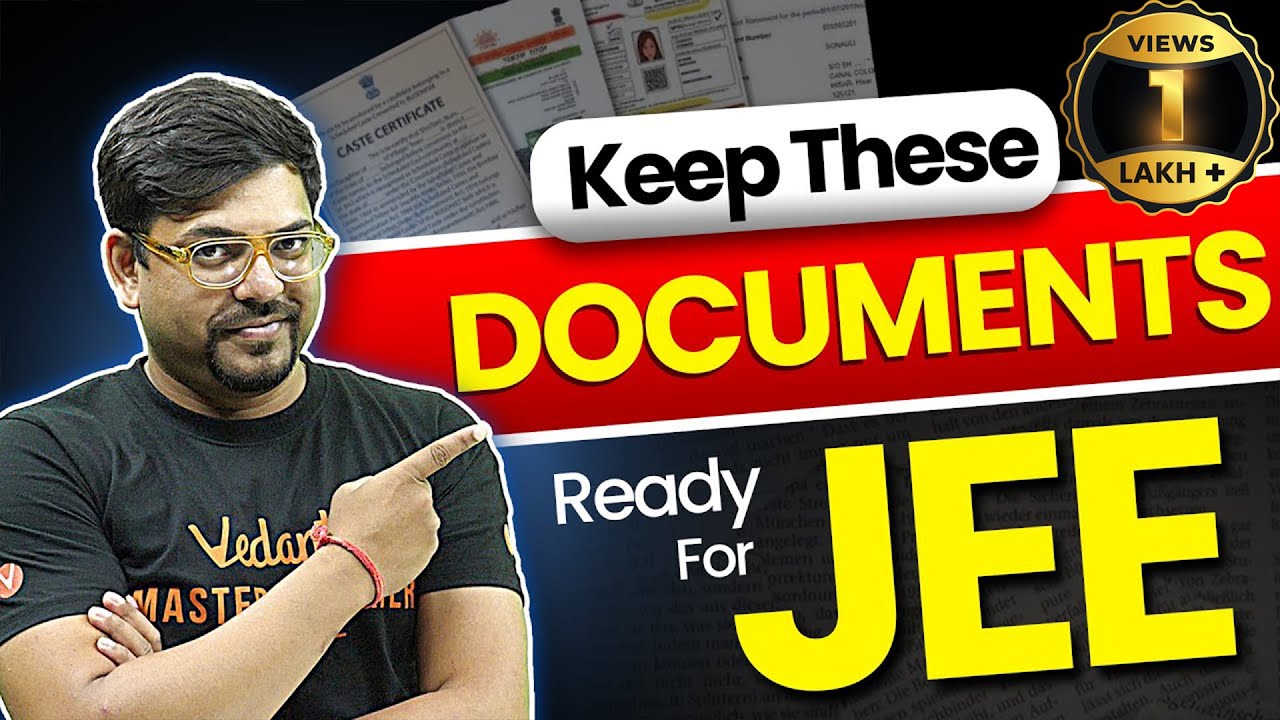 Important Documents for JEE Mains 2025📄 | Complete Details | JEE 2025 Preparation