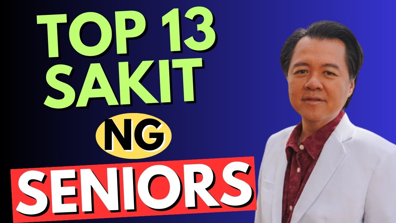Top 13 Sakit ng Seniors. - By Doc Willie Ong (Internist and Cardiologist)