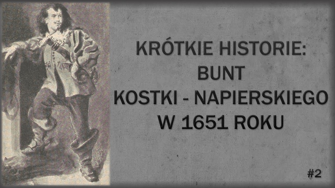 Krótkie historie #2: Bunt Kostki - Napierskiego w 1651 r.