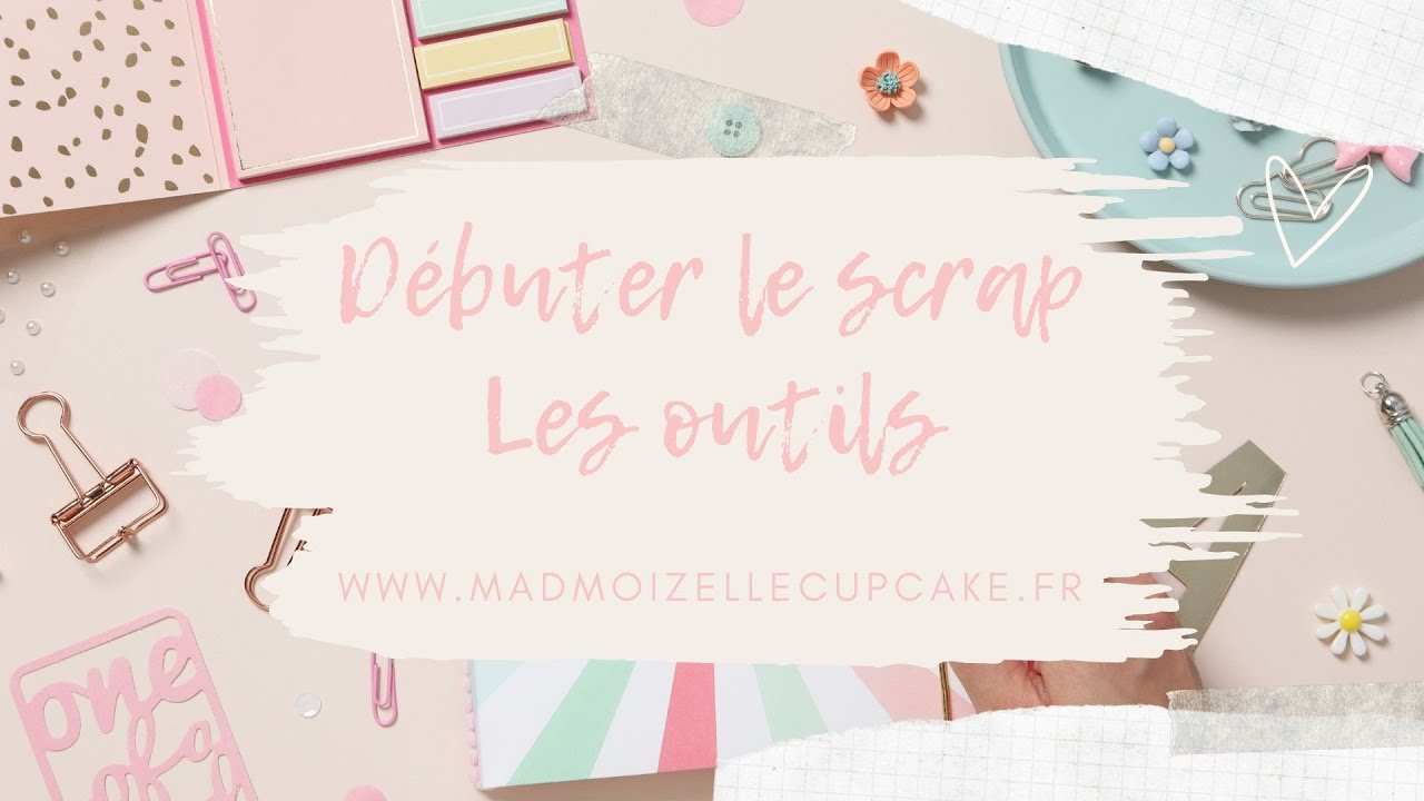 Débuter le Scrapbooking : Les Outils