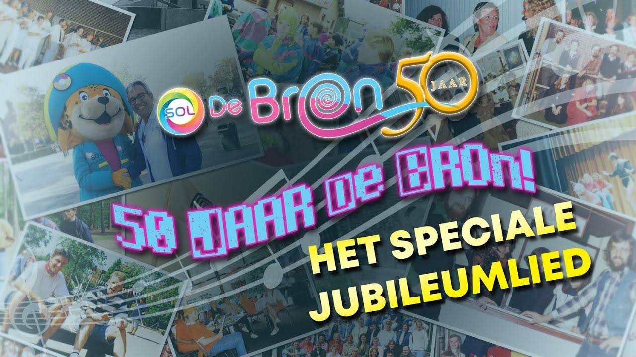 50 JAAR DE BRON! | SOL DE BRON, HENDRIK-IDO-AMBACHT | 50-JARIG JUBILEUMLIED