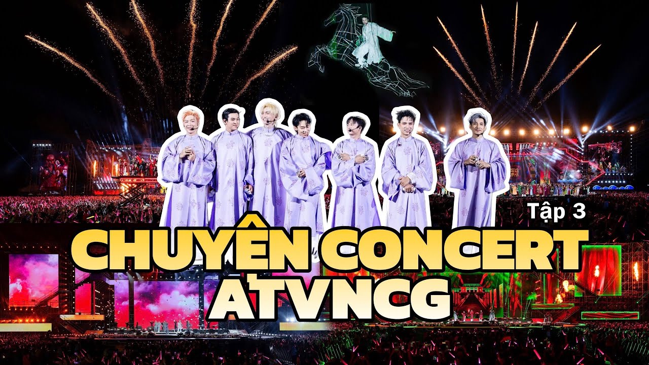 CHUYỆN CONCERT ATVNCG - Tập 3