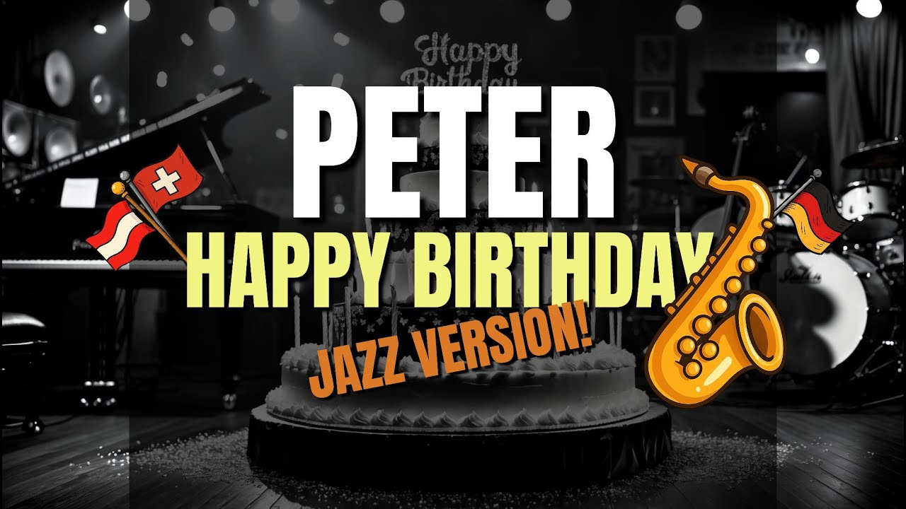 Happy Birthday, Peter! 🎂 | Stilvolles Jazz-Geburtstagslied mit Charme & Swing