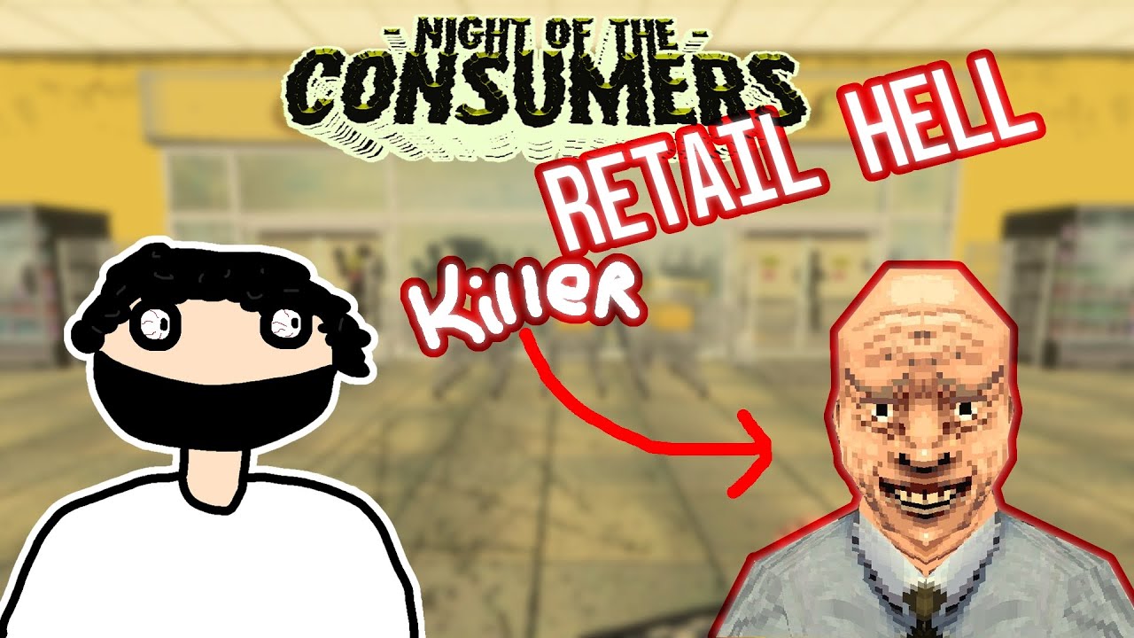 RETAIL HELL | NIGHT OF THE CONSUMERS
