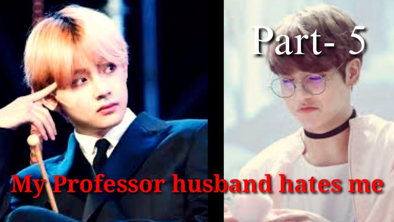 My Professor husband Hates me sc-5