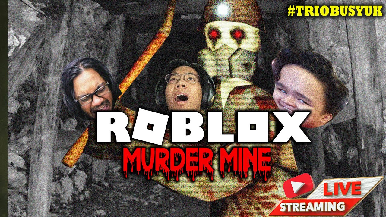 *SERAM!* SESAT DI DALAM TEMPAT PERLOMBONGAN!! ||🔴 ROBLOX Murder Mine (Malaysia) #TRIOBUSYUK