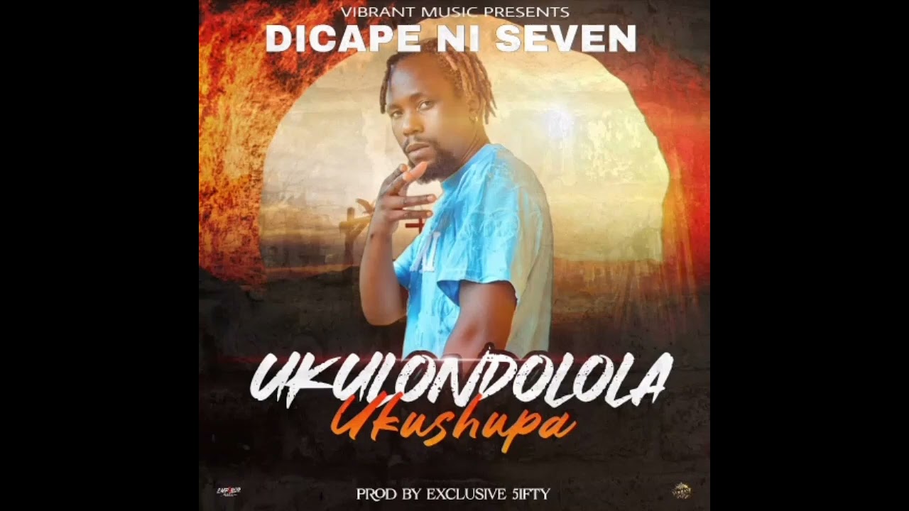 Ukulondolola ukushupa_Dicape Ni Seven_(Official Audio)Prod.by Exclusive Fifty