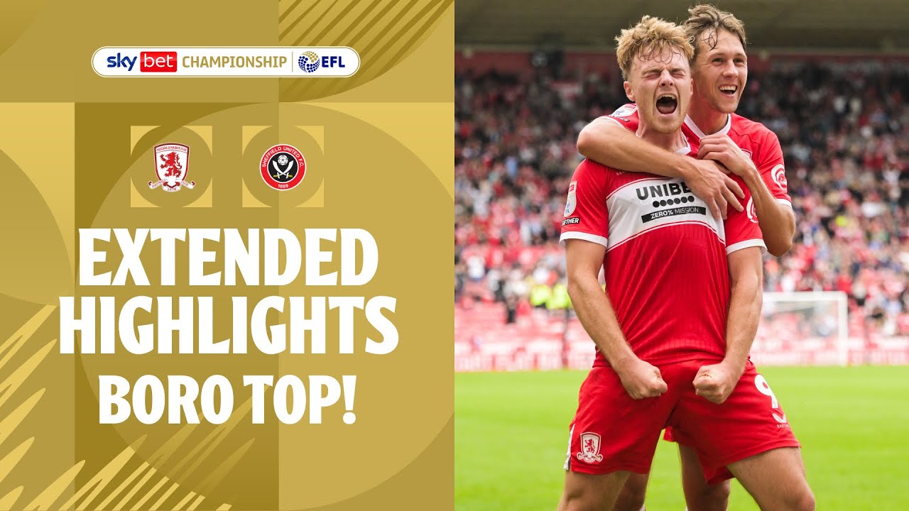 BORO TOP! | Middlesbrough v Sheffield Untied extended highlights