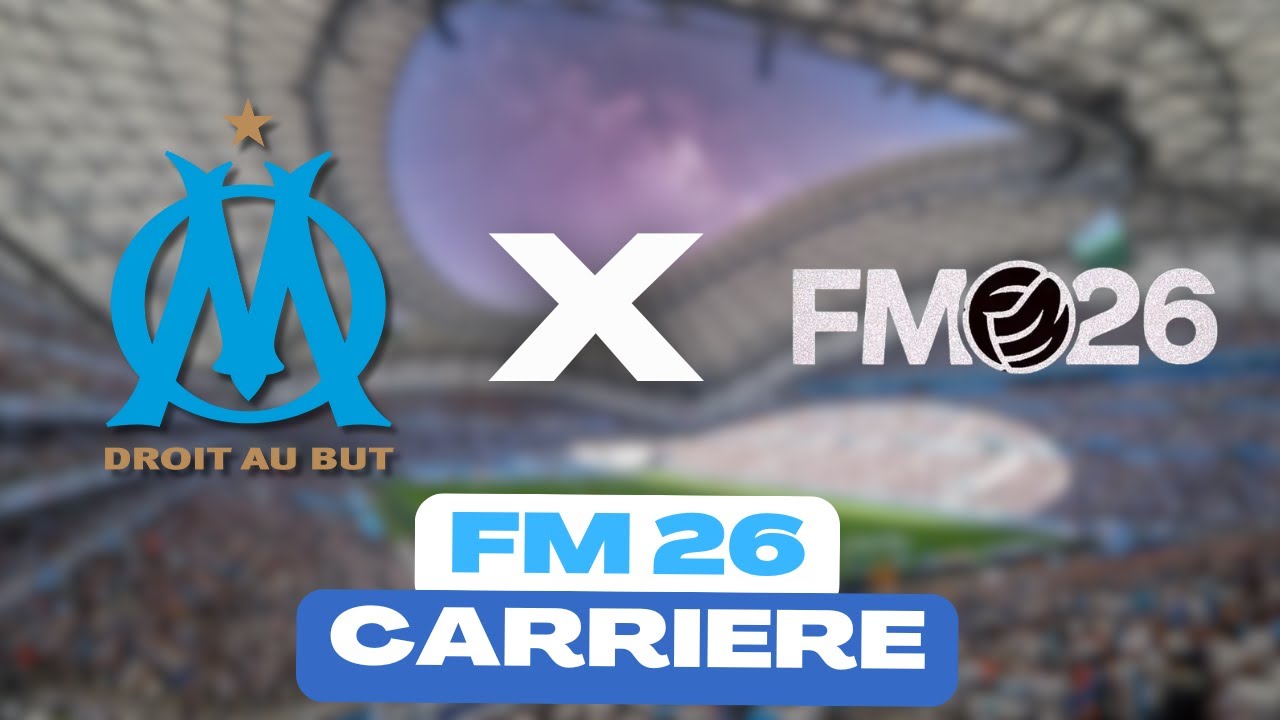 On d&eacute;couvre FM26 avec l'OM ! (Football Manager 26 - #1)
