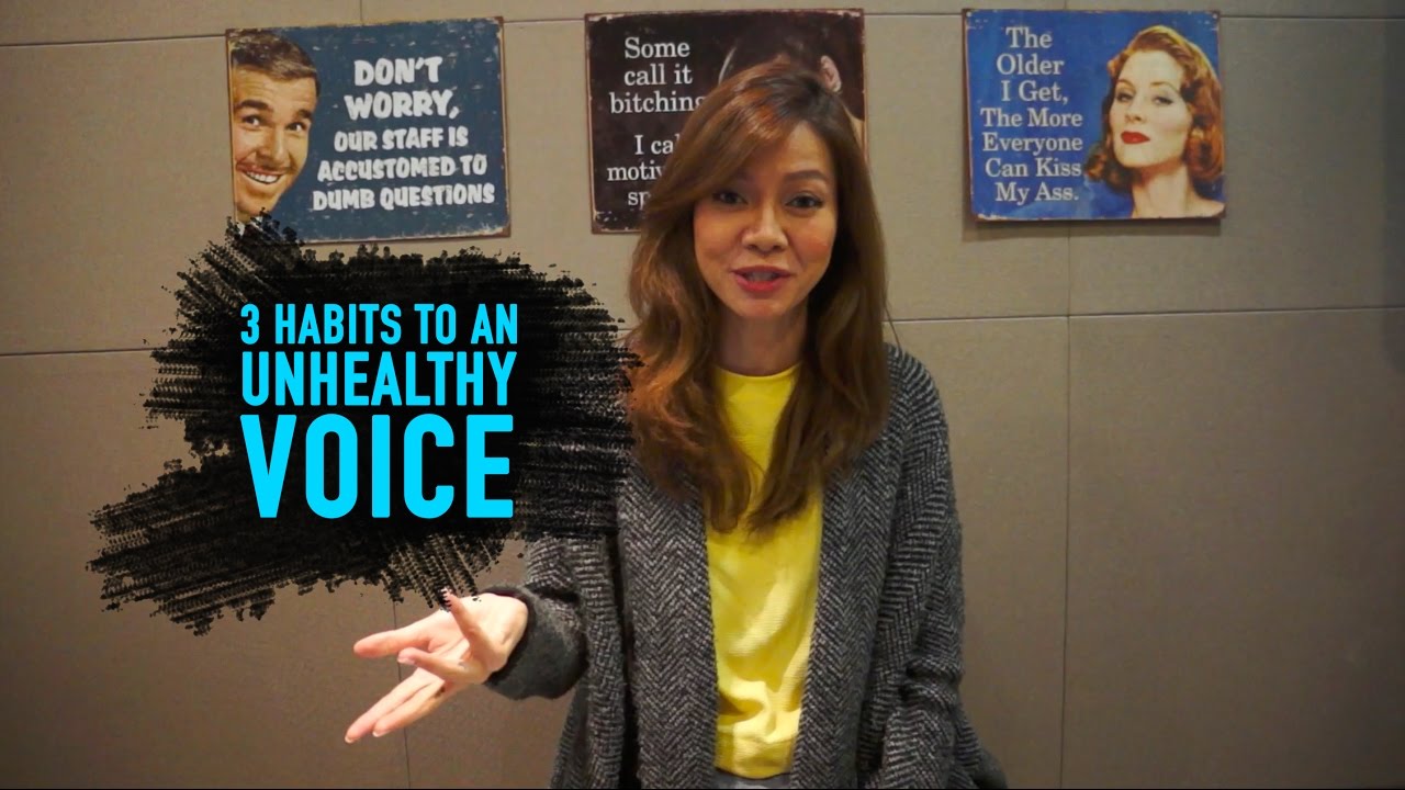 3 Habits To An Unhealthy Voice by Janice Yap