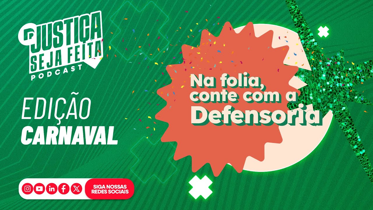 Podcast Justiça Seja Feita - Edição Especial #Carnaval2026