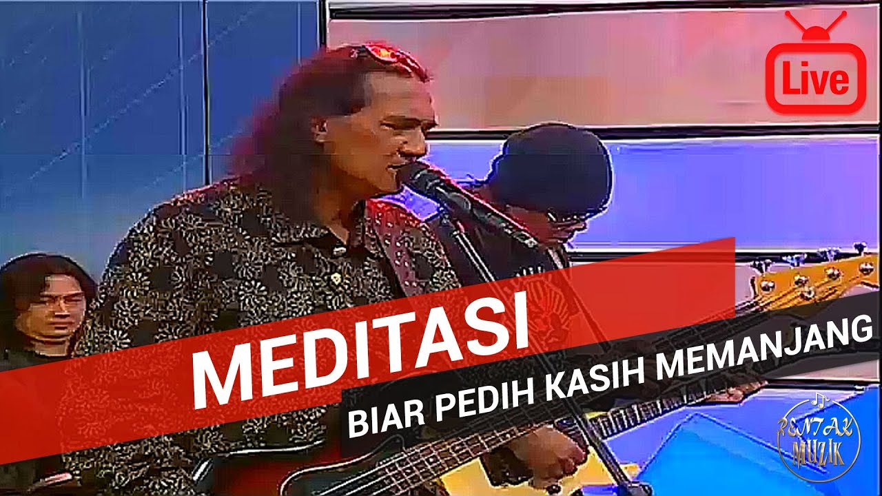 Meditasi - Biar Pedih Kasih Memanjang 2017 (Live)