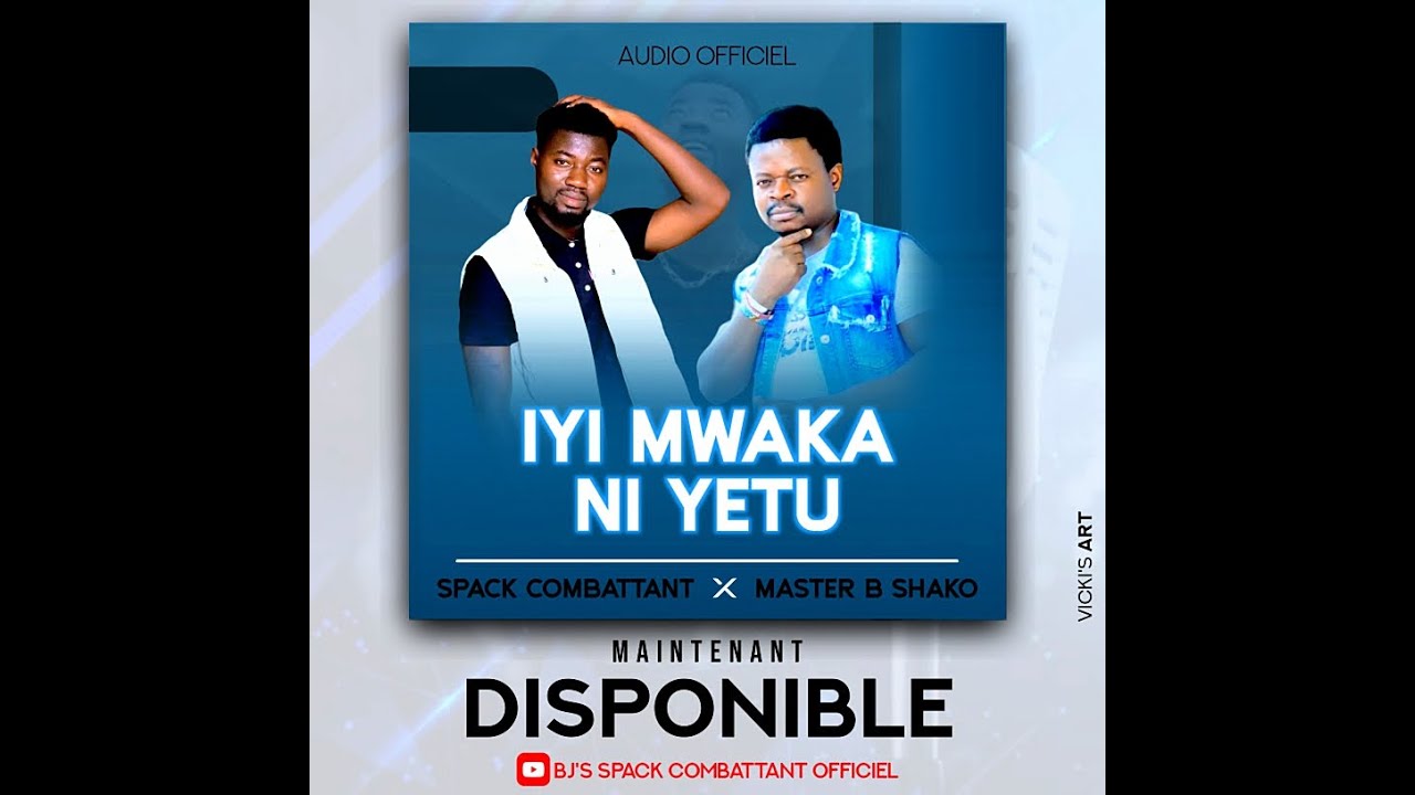 Spack Combattant_ iyi mwaka ni yetu _-_ft Master b Shako (video Lyrics Officiel)