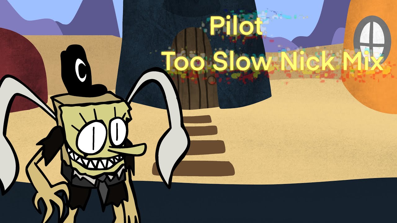 [FNF] Pilot (Too Slow Nick Mix)