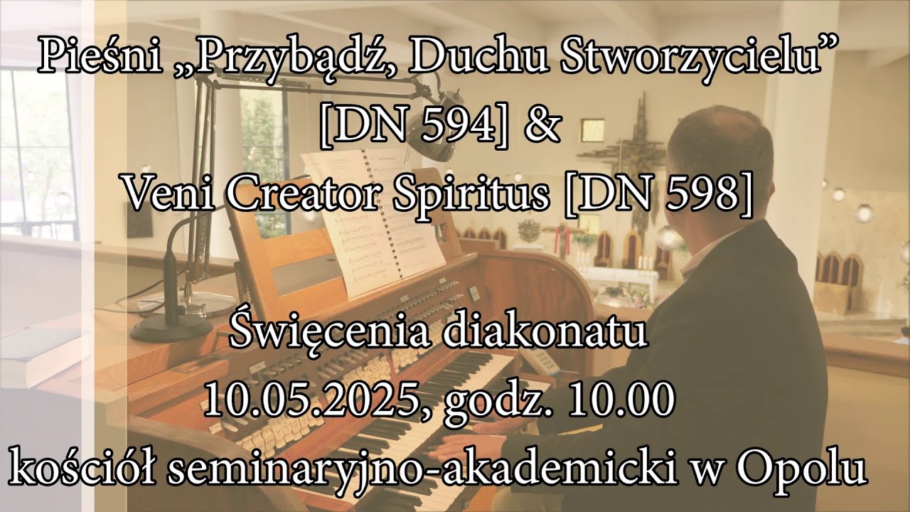 Przybądź, Duchu Stworzycielu [DN 594] & Veni Creator Spiritus [DN 598] – Diakonat 2025