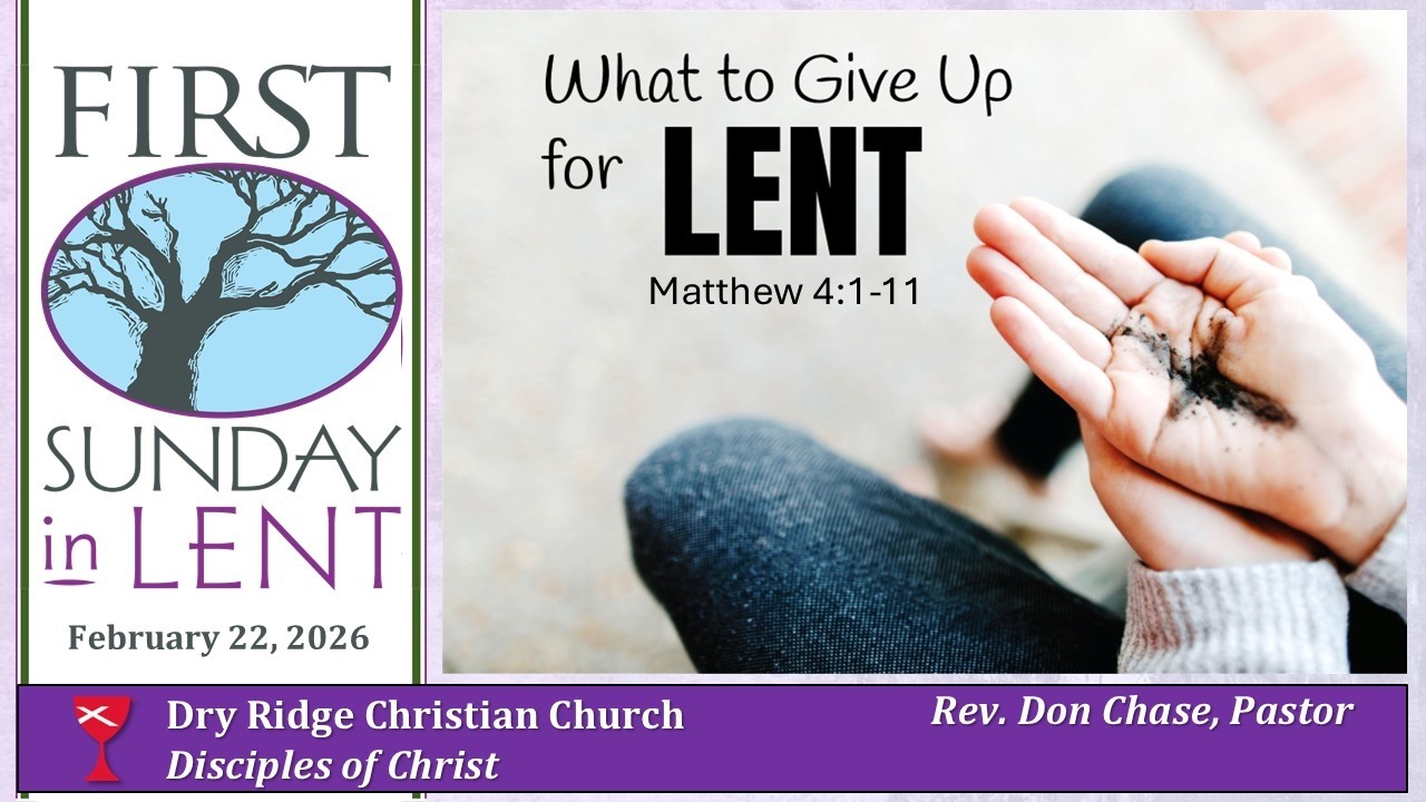 Dry Ridge Christian Church. 2/22/2026. Worship Service.