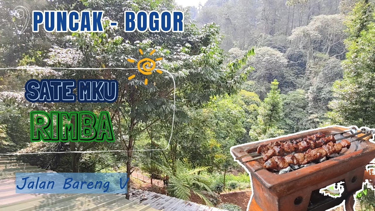 SATE MKU THE RIMBA | TEMPAT VIRAL PUNCAK 2025 
