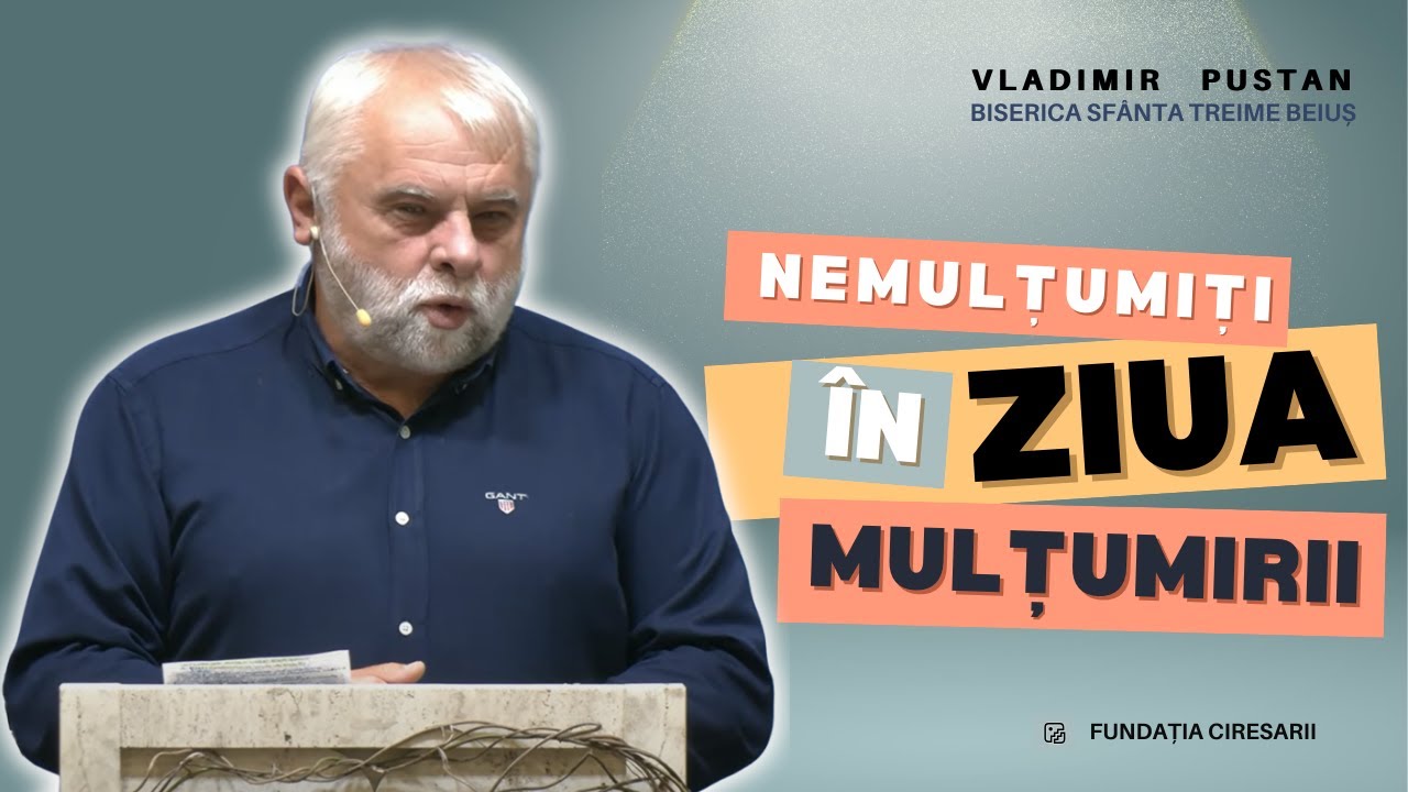 Vladimir Pustan | Nemulțumiți în Ziua Mulțumirii | Ciresarii TV | 28.09.2025 | BST Beiuș