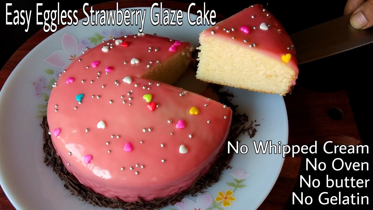 Easy Strawberry Glaze Cake | Eggless Spongy Cake Without Oven, Whipped Cream, Butter, Condensed milk