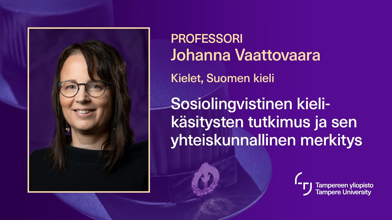 Johanna Vaattovaara: Sosiolingvistinen kielikäsitysten tutkimus ja sen yhteiskunnallinen merkitys
