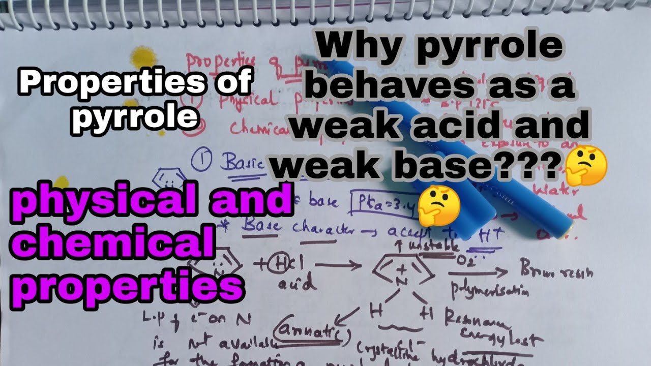 why pyrrole is a weak acid and weak base and its physical properties  ||Heterocyclic compounds||