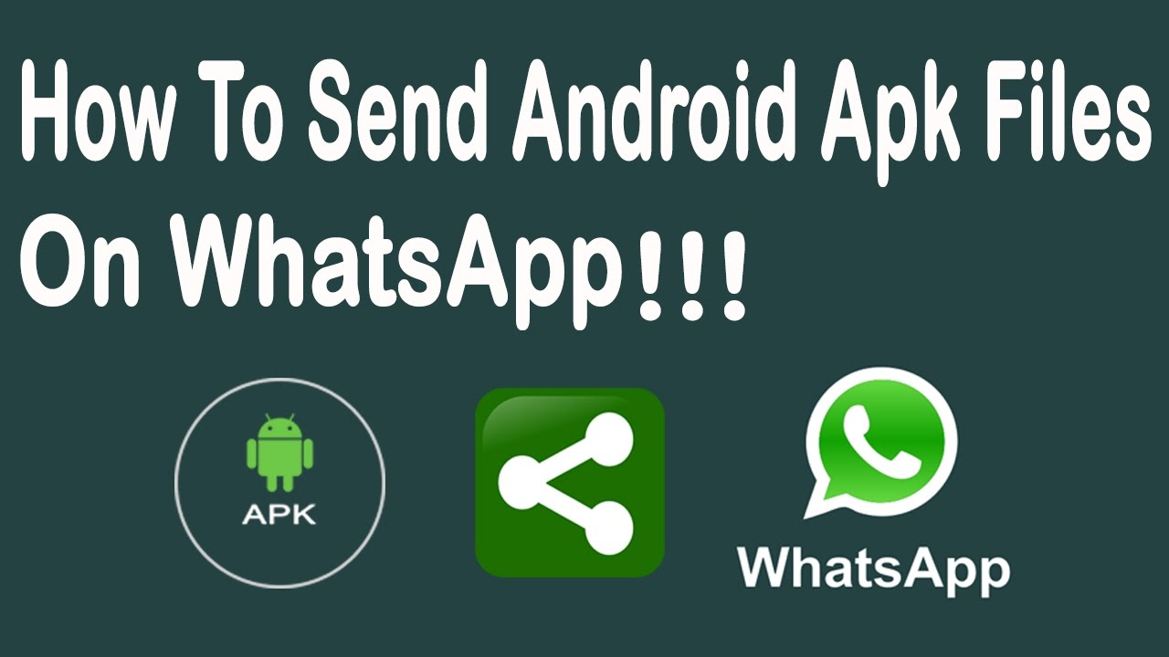 How To Send Android Apk Files On WhatsApp!!