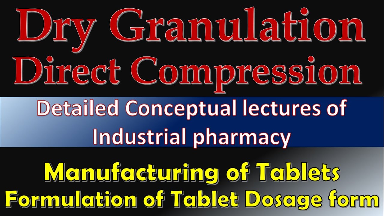 Dry granulation || Slugging method || Direct compression || methods of Tablet manufacturing