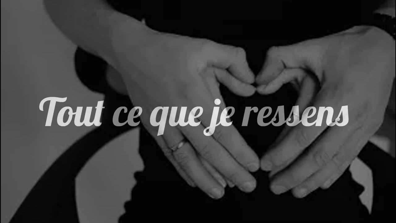 Tout ce que je ressens