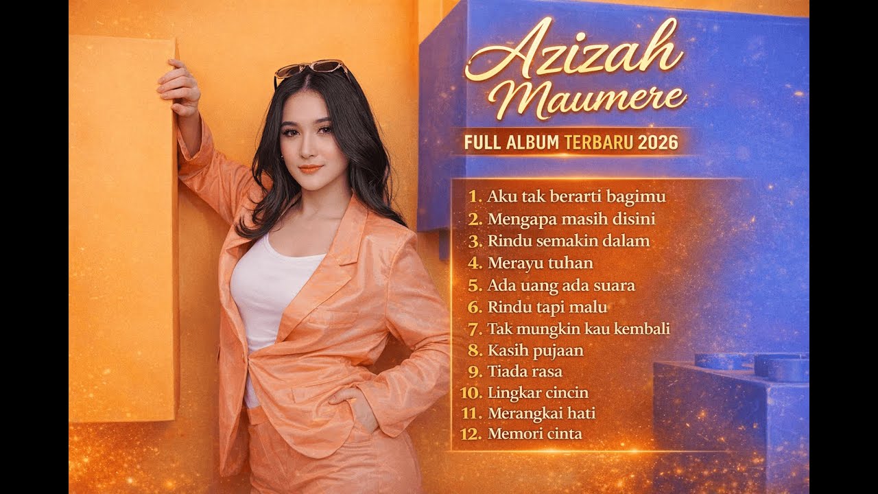 AZIZAH MAUMERE FULL ALBUM TERBARU 2026