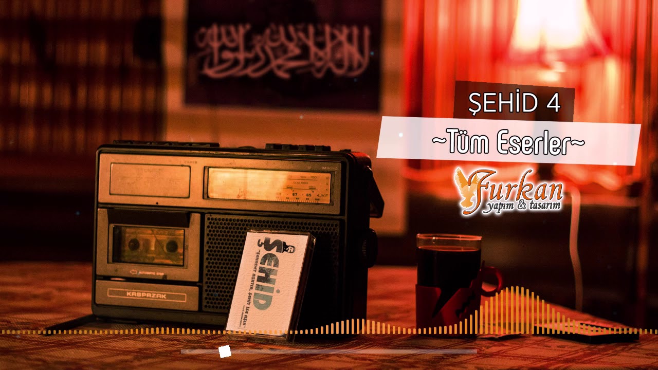 Tüm Eserler / Şehid 4 / Furkan Yapım