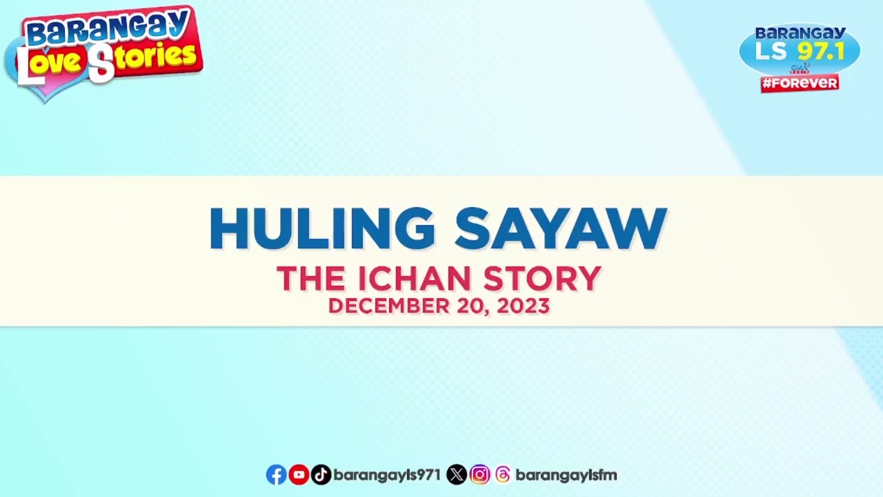 HULING SAYAW - ICHAN | Papa Dudut | Barangay Love Stories