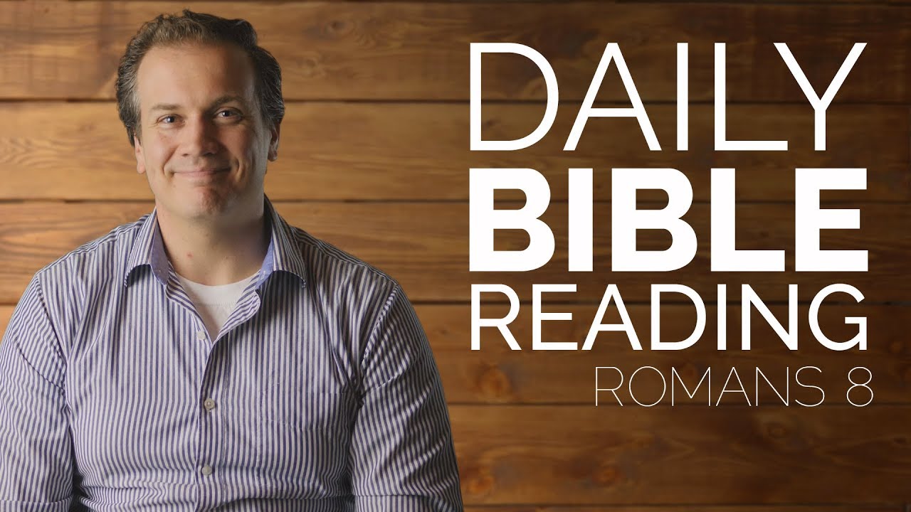Romans 8 - Daily Bible Reading