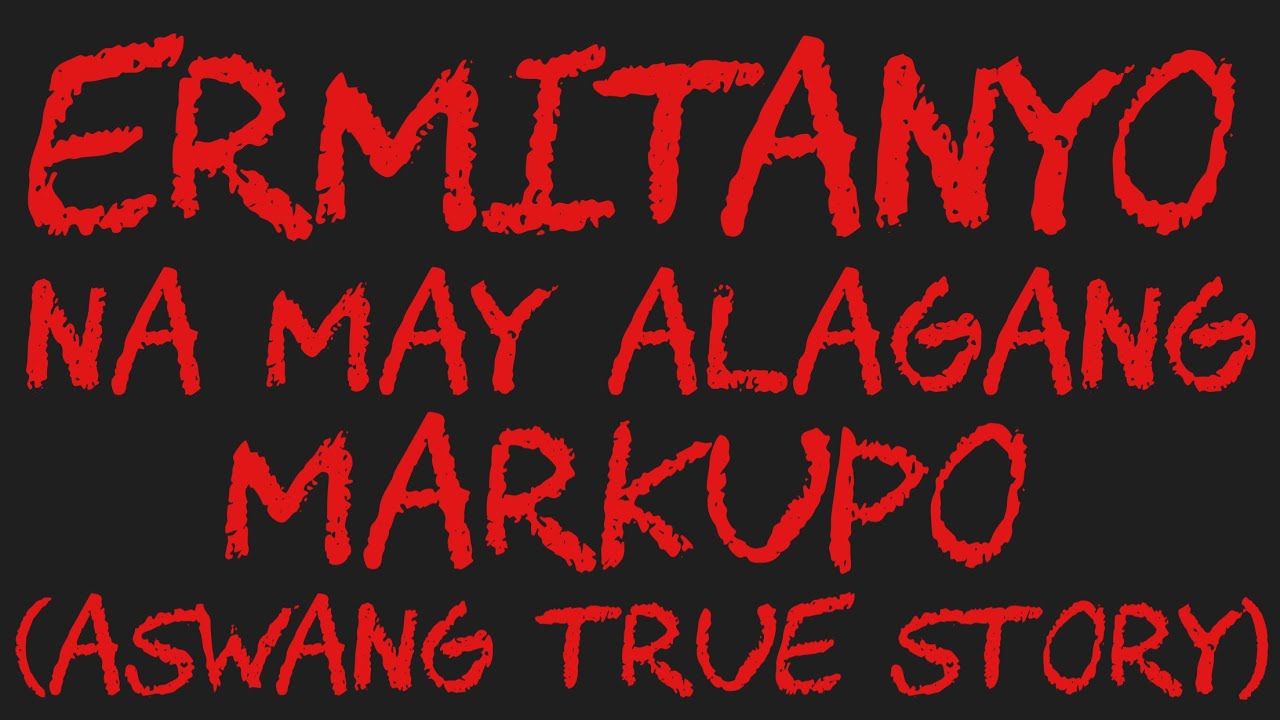ERMITANYO NA MAY ALAGANG MARKUPO (Aswang True Story)