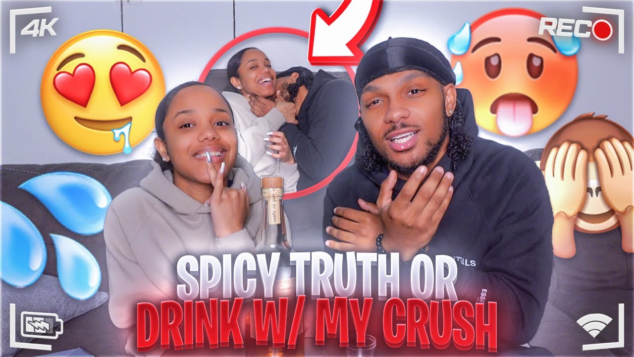 SPICY TRUTH OR DRINK WITH MY CRUSH 😍