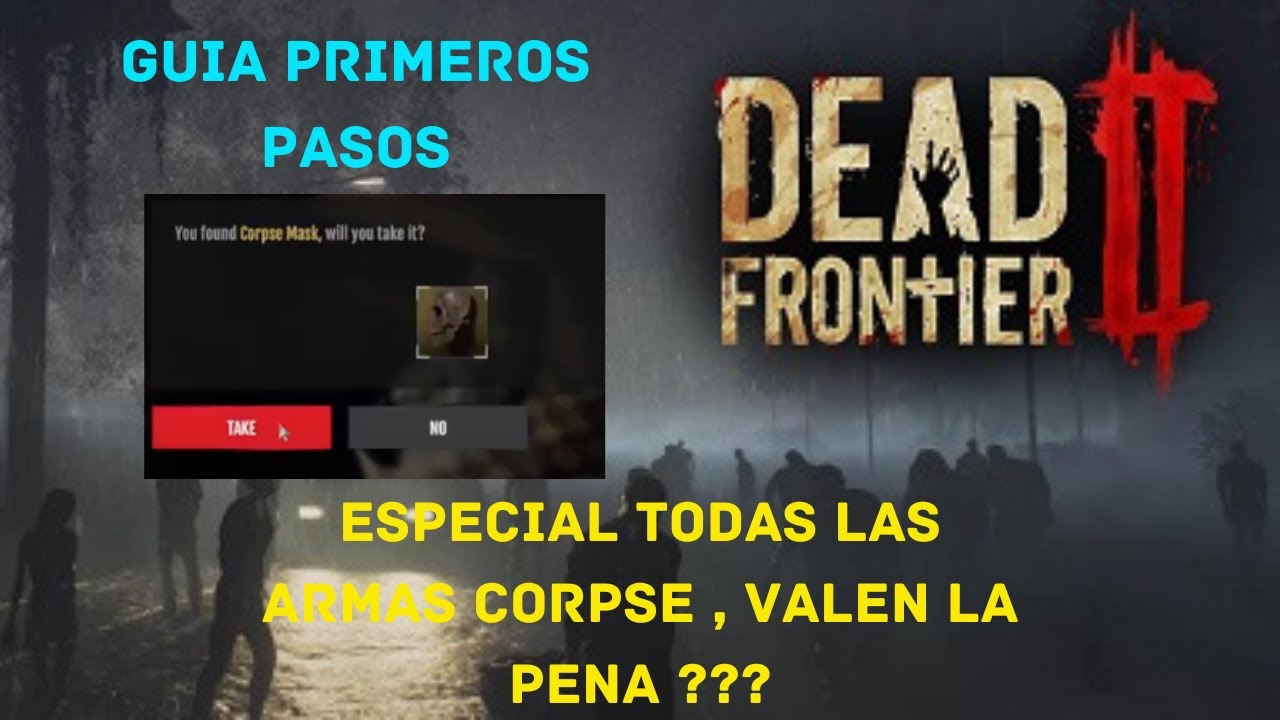 🟥​DEAD FRONTIER 2┃ESPECIAL TODAS LAS ARMAS CORPSE INFORMACION Y STATS VALEN LA PENA ??? !!!