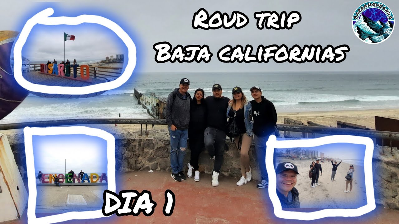 Road trip península de Baja California (día1) video blog conociendo el punto más al norte de México