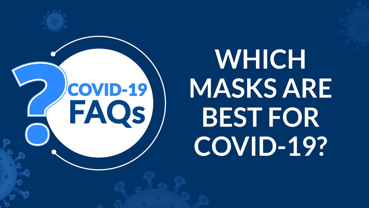 COVID-19 FAQs: Which masks are best for COVID-19?