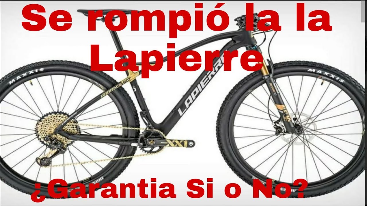 Se rompe la Lapierre ¿lo cubrirá la garantía?