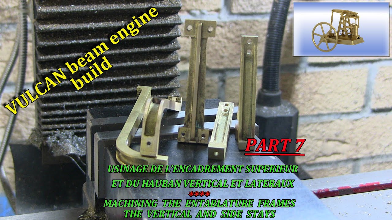 VULCAN bean engine build - P7 - Machining the vertical and side stays.