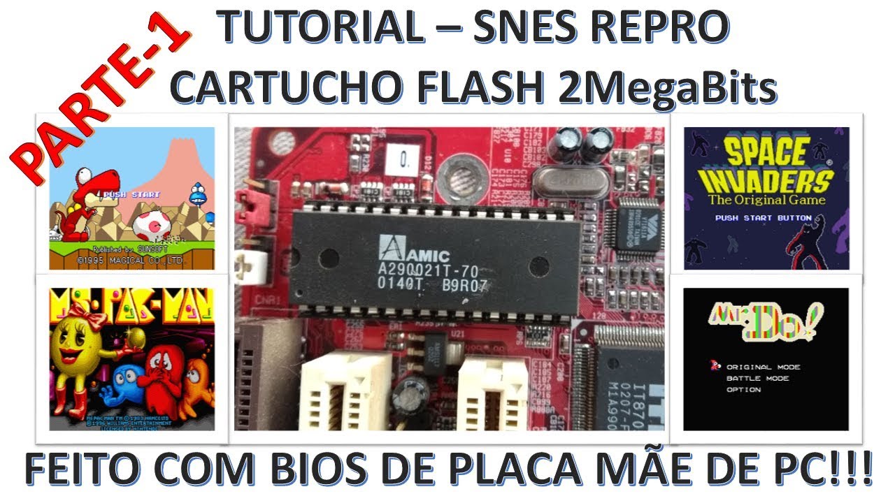 Tutorial - Cartucho Flash Super Nintendo 2Megabits (BIOS de Placa Mãe de PC) / PARTE-1