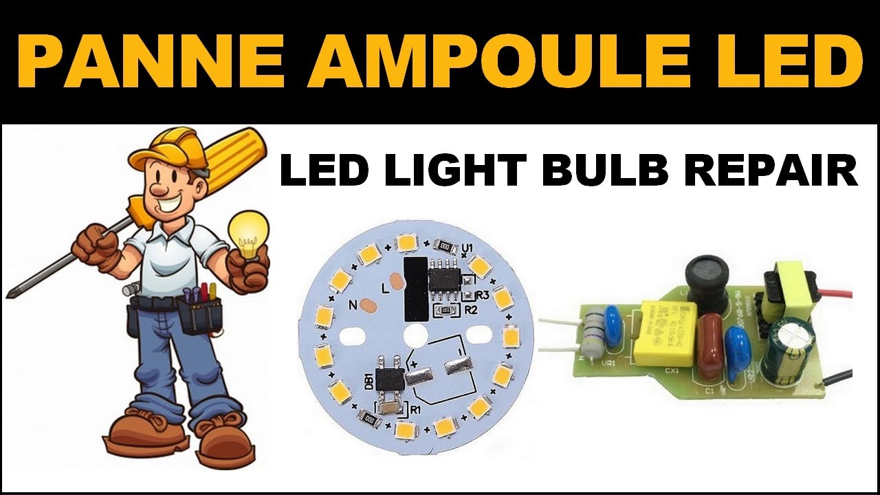 💥 Electronique  REPARATION PANNE AMPOULE LED💡LED light bulb repair 🔴 DIY