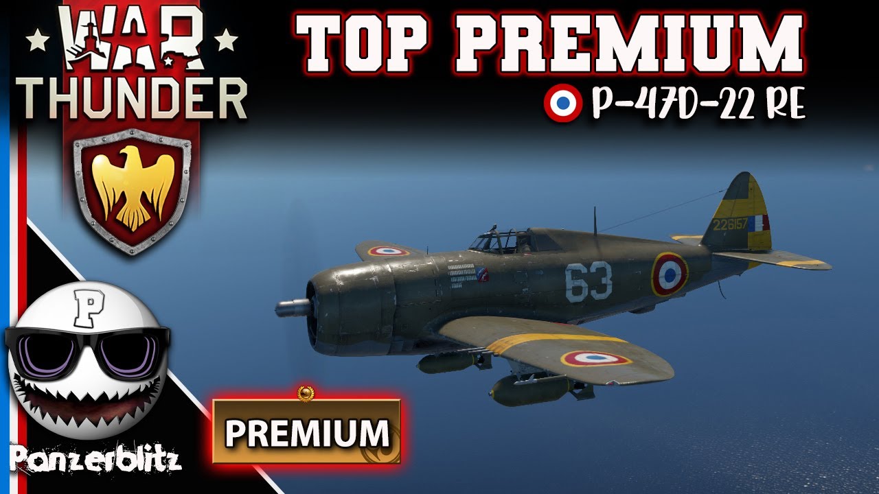 WAR THUNDER TOP PREMIUM - CHASSEUR P-47D-22 RE FRANCAIS - LES MEILLEURS VÉHICULES PREMIUM DU JEU!