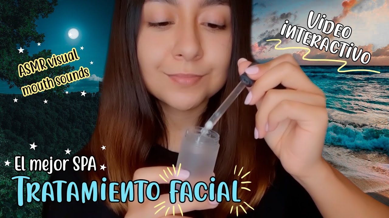 ASMR español | VIDEO INTERACTIVO | TRATAMIENTO FACIAL SÚPER RELAJANTE  | ASMR VISUAL |  Ann Vargas