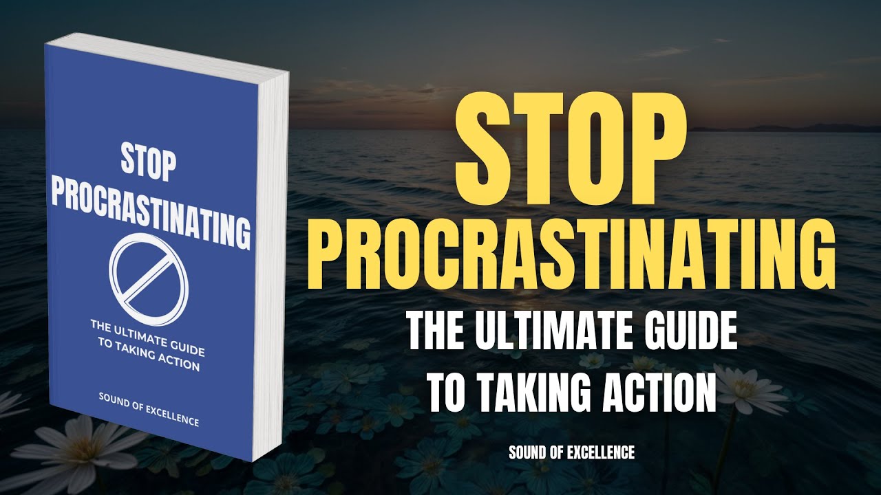 Stop Procrastinating - The Ultimate Guide To Taking Action (Audiobook)