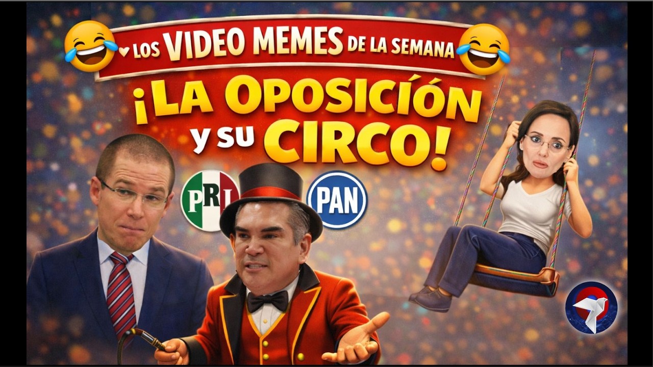 Ep. 2 | Los VIDEO MEMES de la semana ¡La oposición y su circo!