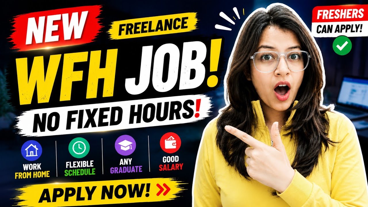 🔥 WORK FROM HOME JOB Alert! Freelance Hiring | No Fixed Working Hours | Complete Details Inside