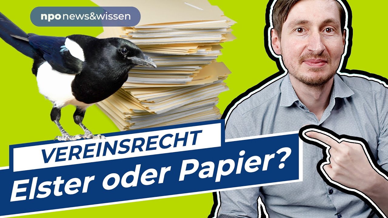 Vereinsrecht: Elster oder Papier - npo news&wissen Folge 64