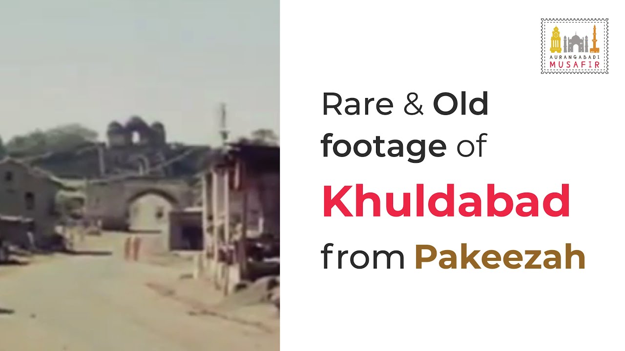 Rare footage of Khuldabad from bollywood movie Pakeezah (1972)