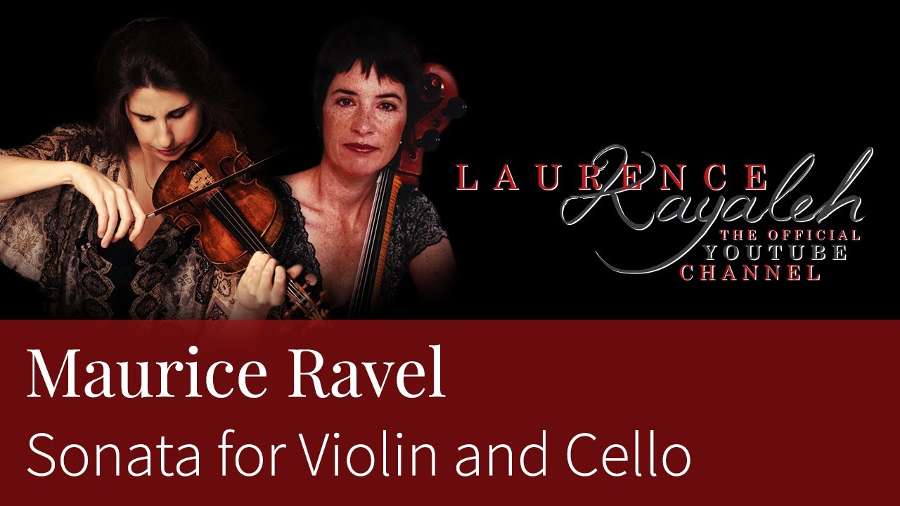 Laurence Kayaleh | ロロンス・カヤレイ | Maurice Ravel - Sonata for Violin and Cello [COMPLETE]