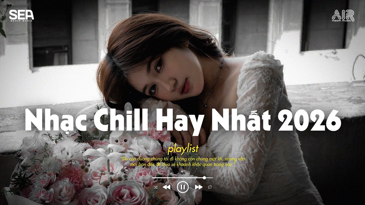 Nhạc Chill Dễ Ngủ 2026 📻 BXH Nhạc Buồn Chill 2026 Nghe 